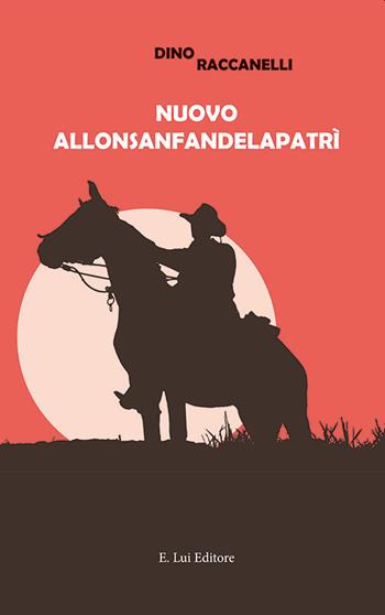 Nuovo Allonsanfandelapatrì - Dino Raccanelli - Libro E.Lui 2021 | Libraccio.it