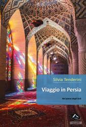 Viaggio in Persia. Nel paese degli scià