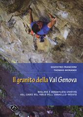 Il granito della Val Genova. Boulder e arrampicata sportiva nel cuore del parco dell'Adamello-Brenta