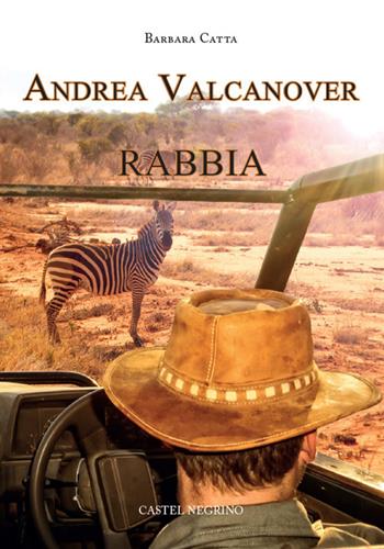 Andrea Valcanover. Rabbia. Ediz. integrale - Barbara Catta - Libro Castel Negrino 2017, Pet-ology stories | Libraccio.it