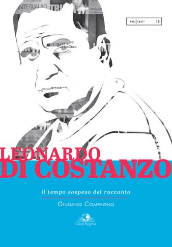 Leonardo Di Costanzo. Il tempo sospeso del racconto - Giuliano Compagno - Libro Castel Negrino 2023, PreTesti | Libraccio.it