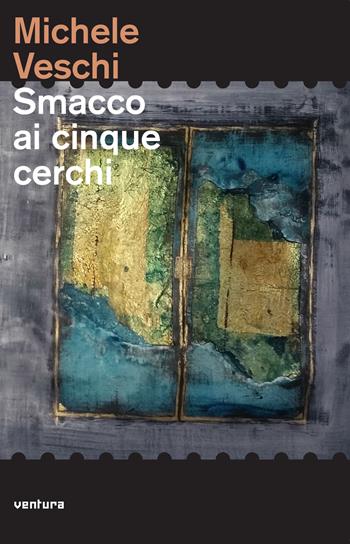 Smacco ai cinque cerchi - Michele Veschi - Libro Venturaedizioni 2018 | Libraccio.it