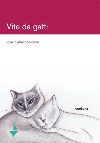 Vite da gatti  - Libro Venturaedizioni 2019 | Libraccio.it