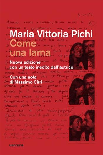 Come una lama. Nuova ediz. - M. Vittoria Pichi - Libro Venturaedizioni 2018 | Libraccio.it