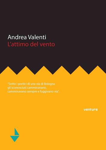 L' attimo del vento - Andrea Valenti - Libro Venturaedizioni 2018 | Libraccio.it
