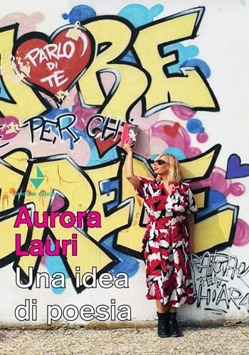 Una idea di poesia - Aurora Lauri - Libro Venturaedizioni 2018, Spiaggia libera | Libraccio.it