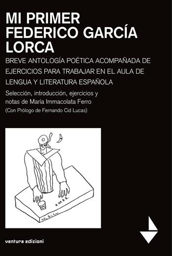 Mi primer Federico García Lorca. Breve antologia poetica acompanada de ejercicios para trabajar en el aula de lengua y literatura espanola - Maria Immacolata Ferro - Libro Venturaedizioni 2019, Spiaggia libera | Libraccio.it