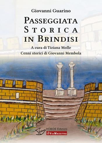 Passeggiata storica in Brindisi - Giovanni Guarino - Libro HOBOS Edizioni 2025, Via Maestra | Libraccio.it
