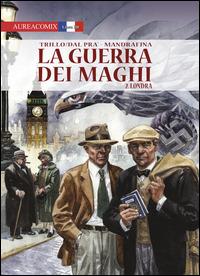 Londra. La guerra dei maghi. Vol. 2 - Carlos Trillo, Roberto Dal Prà, Domingo Mandrafina - Libro Aurea Books and Comix 2016 | Libraccio.it