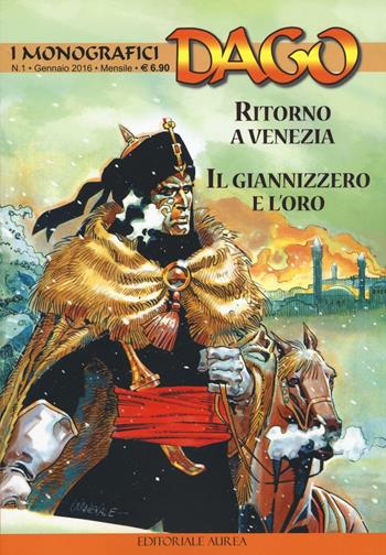 I monografici Dago. Vol. 1: Ritorno a Venezia-Il Giannizzero e L'oro - Robin Wood, Alberto Salinas - Libro Aurea Books and Comix 2016 | Libraccio.it