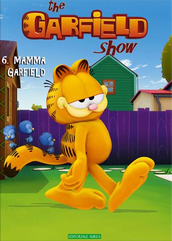 Mamma gatta. The Garfield show. Vol. 6 - Jim Davis - Libro Aurea Books and Comix 2016 | Libraccio.it