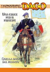 monografici Dago. Vol. 10: Una croce per il principe-Quella daga dal passato