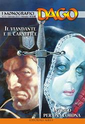 I monografici Dago. Vol. 13: Il viandante e il carnefice-Intrigo per una corona