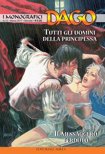 I monografici Dago. Vol. 15: Tutti gli uomini della principessa-Il messaggero perduto - Robin Wood - Libro Aurea Books and Comix 2017 | Libraccio.it