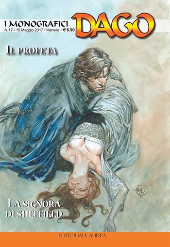 I monografici Dago. Vol. 17: Il profeta-La signora di Sheffield - Robin Wood - Libro Aurea Books and Comix 2017 | Libraccio.it