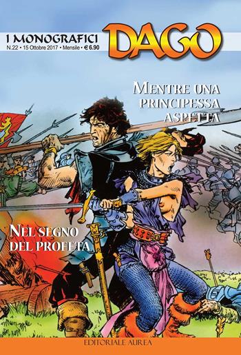 I monografici Dago. Vol. 22: Mentre una principessa aspetta-Nel segno del profeta - Robin Wood, Alberto Caliva, Gerardo Canelo - Libro Aurea Books and Comix 2017 | Libraccio.it