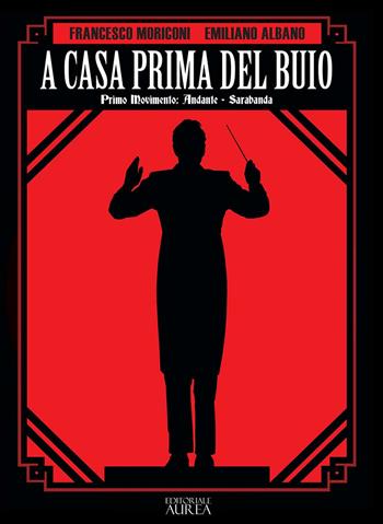 A casa prima del buio - Francesco Moriconi - Libro Aurea Books and Comix 2017 | Libraccio.it