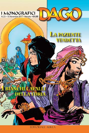 I monografici Dago. Vol. 23: La paziente vendetta-I bianchi cavalli della furia - Robin Wood, Alberto Caliva - Libro Aurea Books and Comix 2017 | Libraccio.it