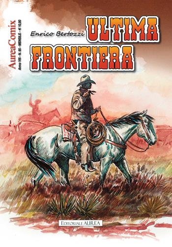 Ultima frontiera - Enrico Bertozzi - Libro Aurea Books and Comix 2017 | Libraccio.it