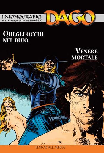 I monografici Dago. Vol. 31: Quegli occhi nel buio-Venere mortale.  - Libro Aurea Books and Comix 2018 | Libraccio.it