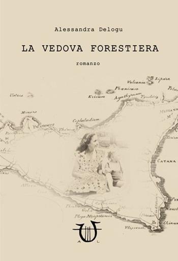 La vedova forestiera - Alessandra Delogu - Libro Arpeggio Libero 2015, Delectatio | Libraccio.it