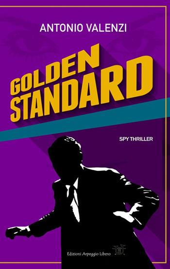Golden standard - Antonio Valenzi - Libro Arpeggio Libero 2015, Necatrix | Libraccio.it