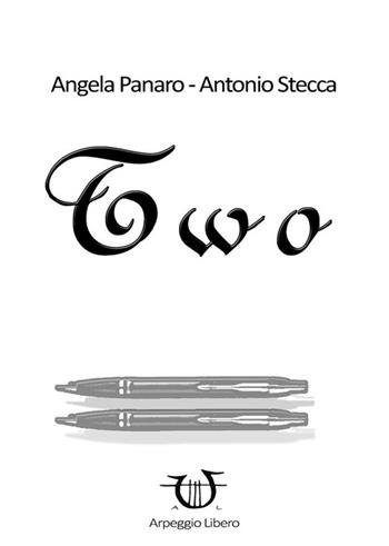 Two - Angela Panaro, Antonio Stecca - Libro Arpeggio Libero 2015 | Libraccio.it