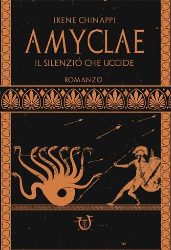 Amyclae. Il silenzio che uccide - Irene Chinappi - Libro Arpeggio Libero 2016 | Libraccio.it
