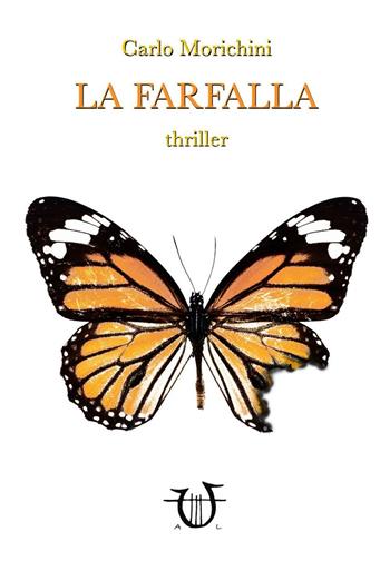 La farfalla - Carlo Morichini - Libro Arpeggio Libero 2016 | Libraccio.it