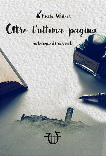 Oltre l'ultima pagina - Civita writers - Libro Arpeggio Libero 2017 | Libraccio.it