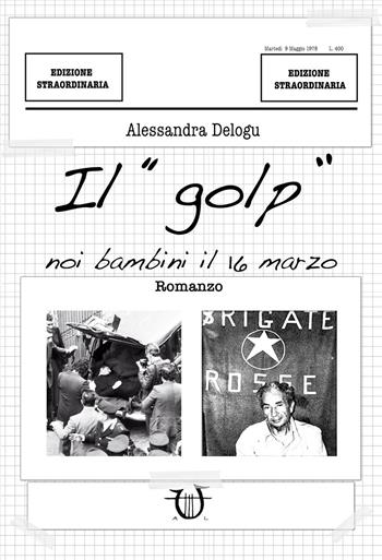 Il «golp» - Alessandra Delogu - Libro Arpeggio Libero 2018 | Libraccio.it