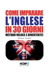 Come imparare l'inglese in 30 giorni. Metodo veloce e divertente!