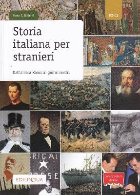 Storia italiana per stranieri. Dall'antica Roma ai giorni nostri - Paolo E. Balboni - Libro Edizioni Edilingua 2021 | Libraccio.it