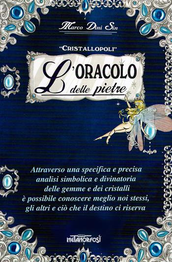 Cristallopoli. L'oracolo delle pietre - Marco Dini Sin - Libro Metamorfosi (Viareggio) 2015 | Libraccio.it