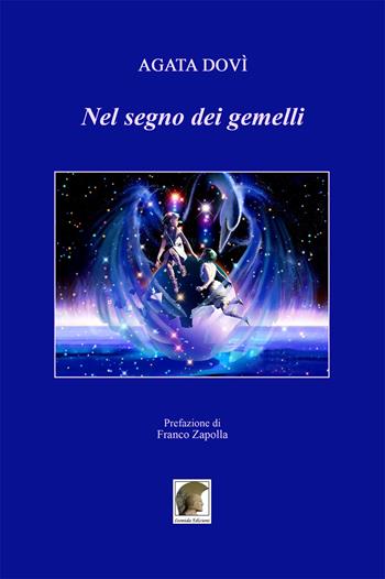 Nel segno dei gemelli - Agata Dovì - Libro Leonida 2015, Narrativa | Libraccio.it