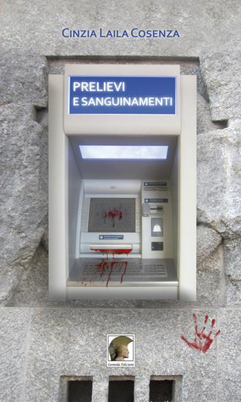 Prelievi e sanguinamenti. Raccolta poetica - Cinzia L. Cosenza - Libro Leonida 2015, Poesia | Libraccio.it