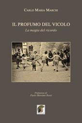 Il profumo del vicolo. La magia del ricordo