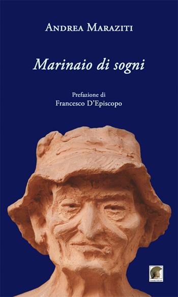 Marinaio di sogni - Andrea Maraziti - Libro Leonida 2017 | Libraccio.it