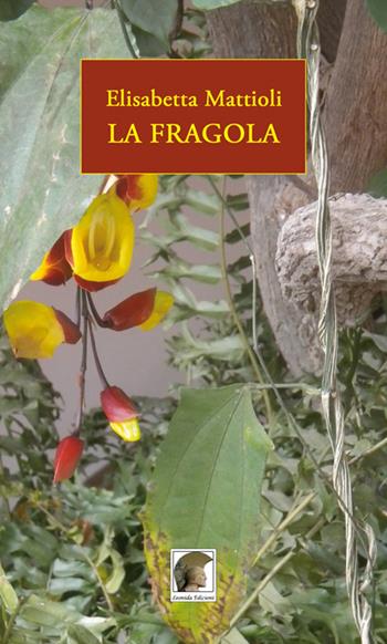 La fragola - Elisabetta Mattioli - Libro Leonida 2017, Poesia | Libraccio.it