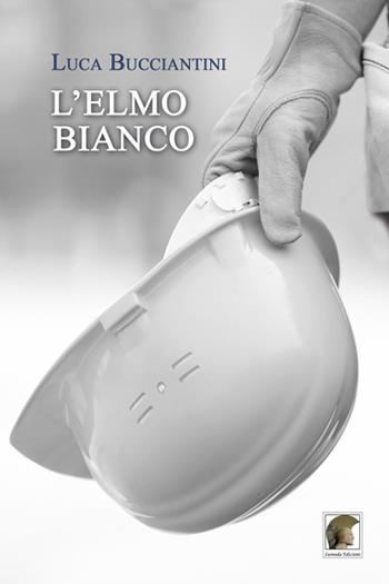 L'elmo bianco - Luca Bucciantini - Libro Leonida 2017, Narrativa | Libraccio.it