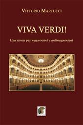 Viva Verdi! Una storia per wagneriani e antiwagneriani