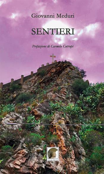 Sentieri - Giovanni Meduri - Libro Leonida 2017, Poesia | Libraccio.it