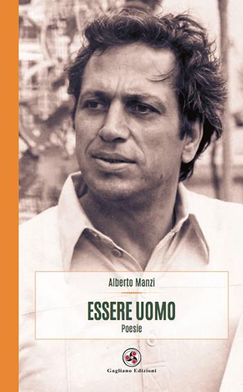 Essere uomo  - Libro Gagliano Edizioni 2017 | Libraccio.it