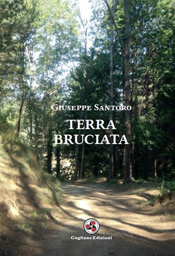Terra bruciata - Giuseppe Santoro - Libro Gagliano Edizioni 2018 | Libraccio.it