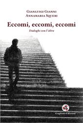 Eccomi, eccomi, eccomi. Dialoghi con l'oltre. Nuova ediz.