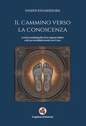 Il cammino verso la conoscenza. La storia autobiografica di un ragazzo indiano e del suo incredibile incontro con il guru