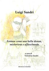 Ferrara come una bella donna, misteriosa e affascinante