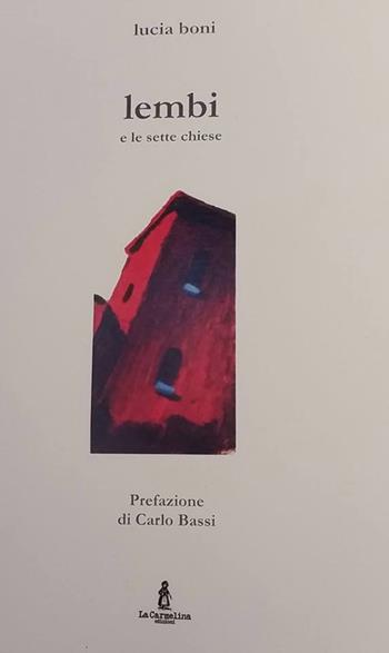 Lembi e le sette chiese - Lucia Boni - Libro La Carmelina 2016 | Libraccio.it