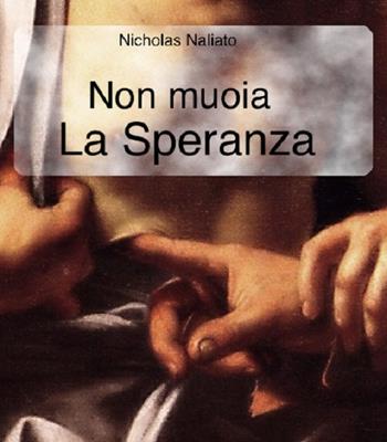 Non muoia la speranza - Nicholas Naliato - Libro La Carmelina 2016 | Libraccio.it
