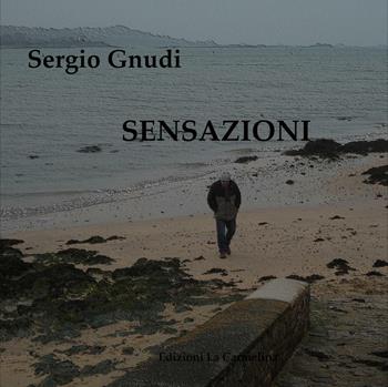Sensazioni - Sergio Gnudi - Libro La Carmelina 2017 | Libraccio.it